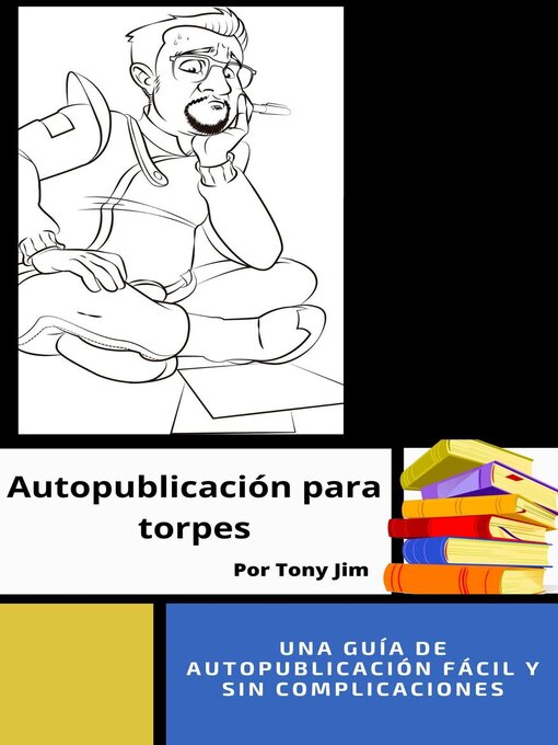 Title details for Autopublicación para torpes by Tony Jim - Available